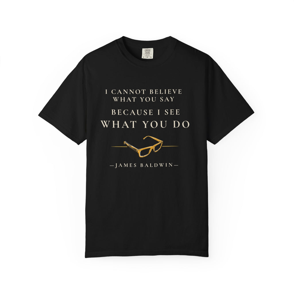 James Baldwin What You Do Tee
